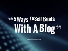 How To Sell Beats With A BLOG