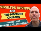 ViralTek Review and discount coupons - no one else has these (whistle)