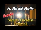 For Catholics Only - Malachi Martin - Reveals Satan's Greatest Triumph