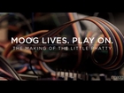 MOOG LIVES. PLAY ON. | The Making of the Little Phatty