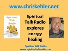 Spiritual Talk Radio explores energy healing with Chris Kehler