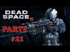 Dead Space 3 Gameplay en Español | Walkthrough | PS3/XBOX360/PC | Parte 21